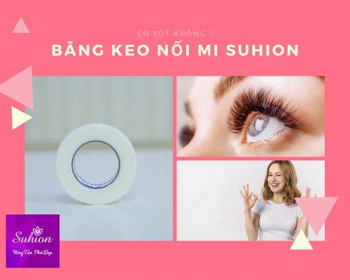 Băng keo nối mi Suhion có tốt không? Có đạt chất lượng không?