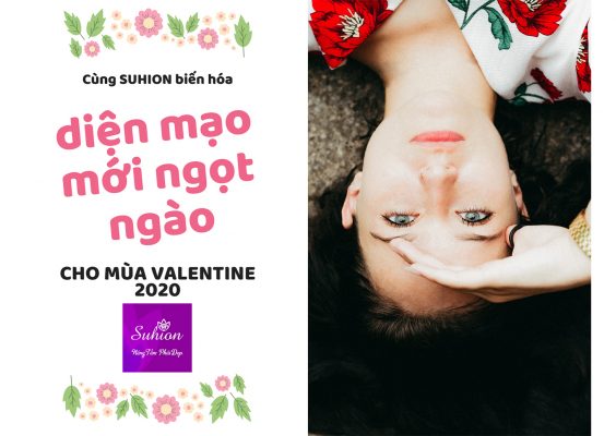 Cùng Suhion biến hoá diện mạo mới ngọt ngào cho mùa Valentine 2020