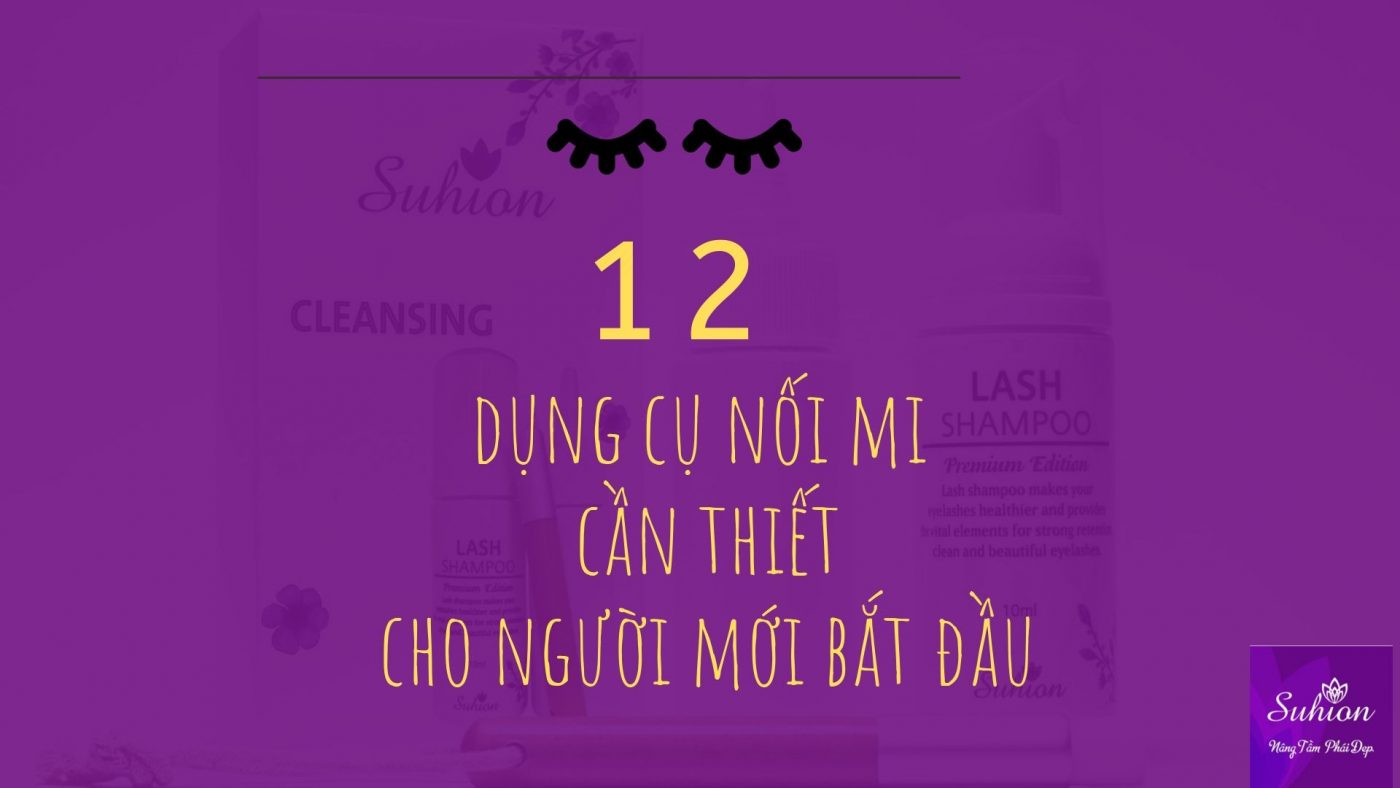 dụng cụ nối mi cần thiết cho người mới bắt đầu 2020